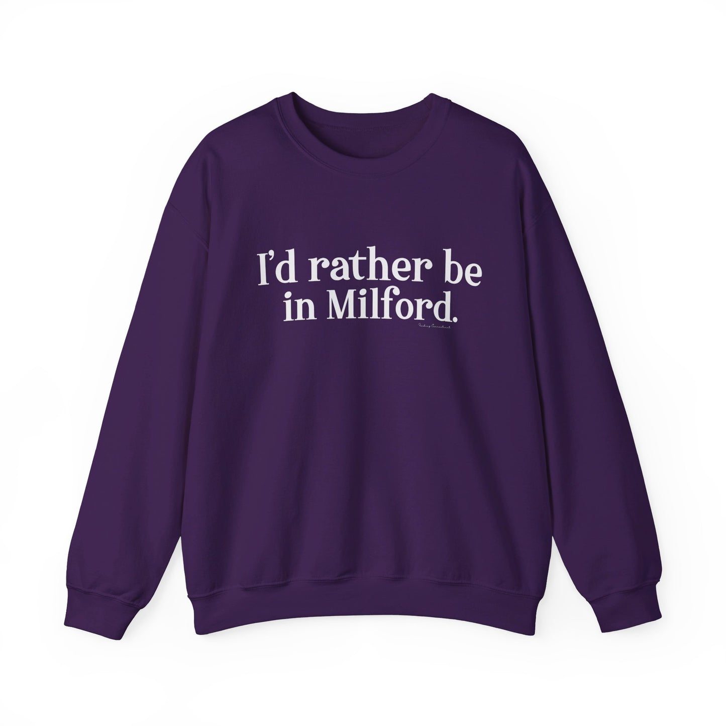 I'd rather be in Milford. // Milford ct unisex sweatshirt // finding connecticut 