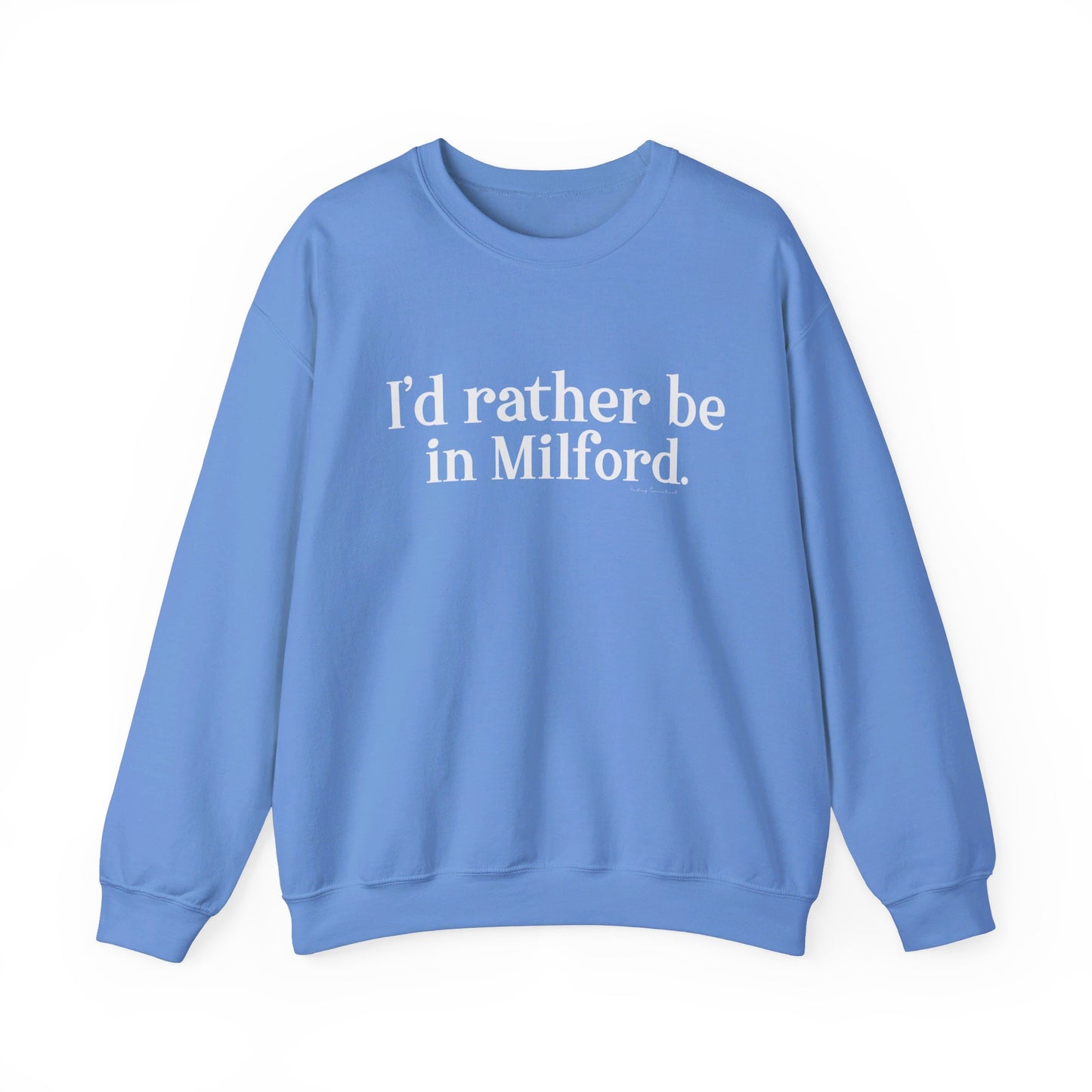 I'd rather be in Milford. // Milford ct unisex sweatshirt // finding connecticut 