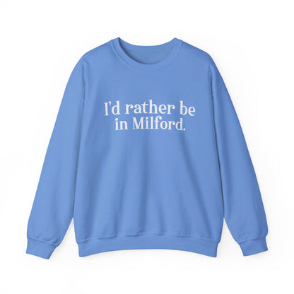 I'd rather be in Milford. // Milford ct unisex sweatshirt // finding connecticut 