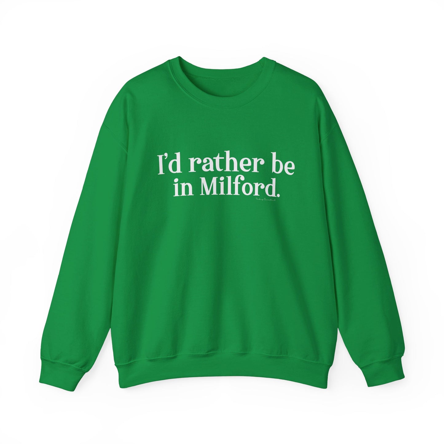 I'd rather be in Milford. // Milford ct unisex sweatshirt // finding connecticut 