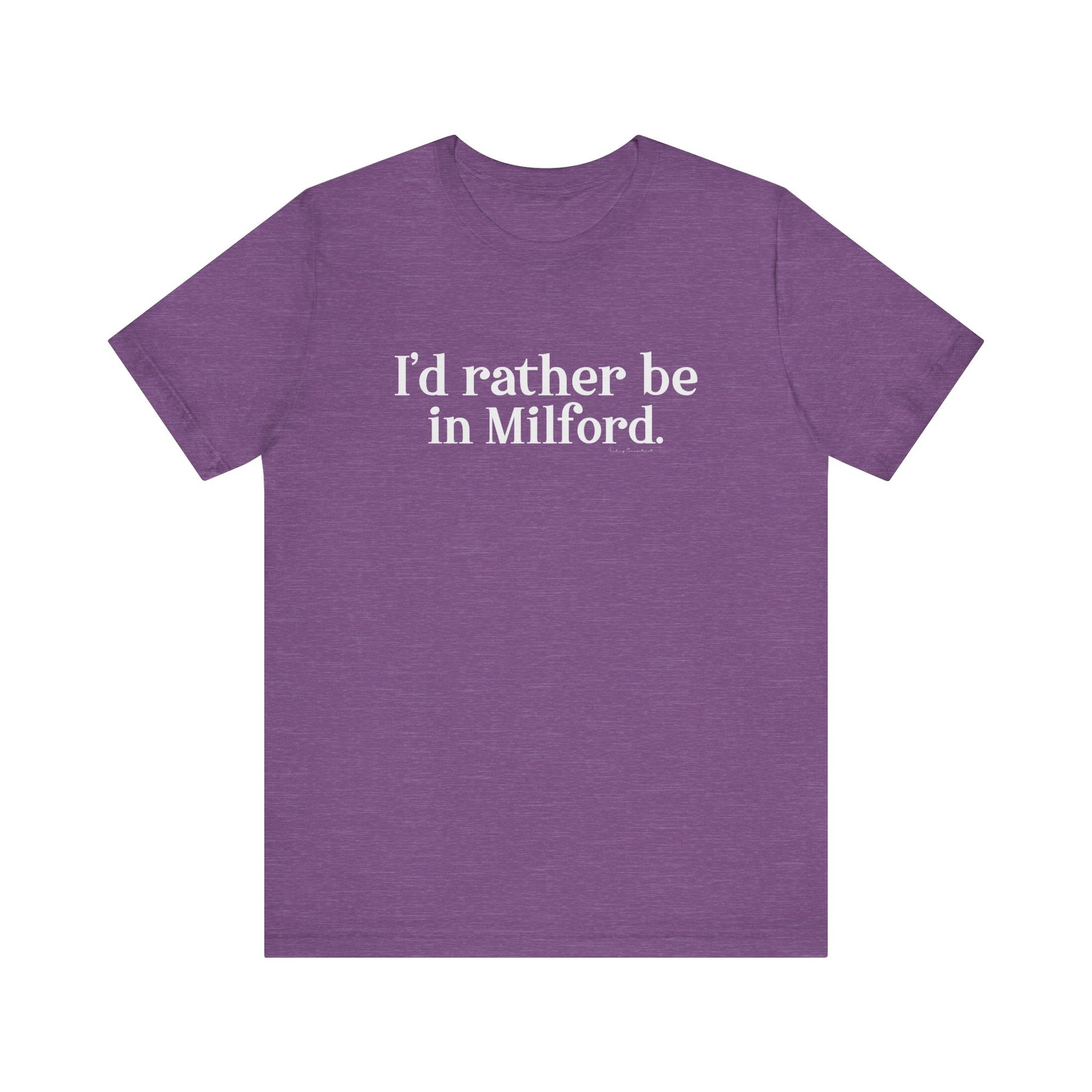 I'd rather be in Milford. // Milford ct  unisex t shirt // finding connecticut 