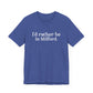 I'd rather be in Milford. // Milford ct  unisex t shirt // finding connecticut 