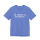 I'd rather be in Milford. // Milford ct  unisex t shirt // finding connecticut 