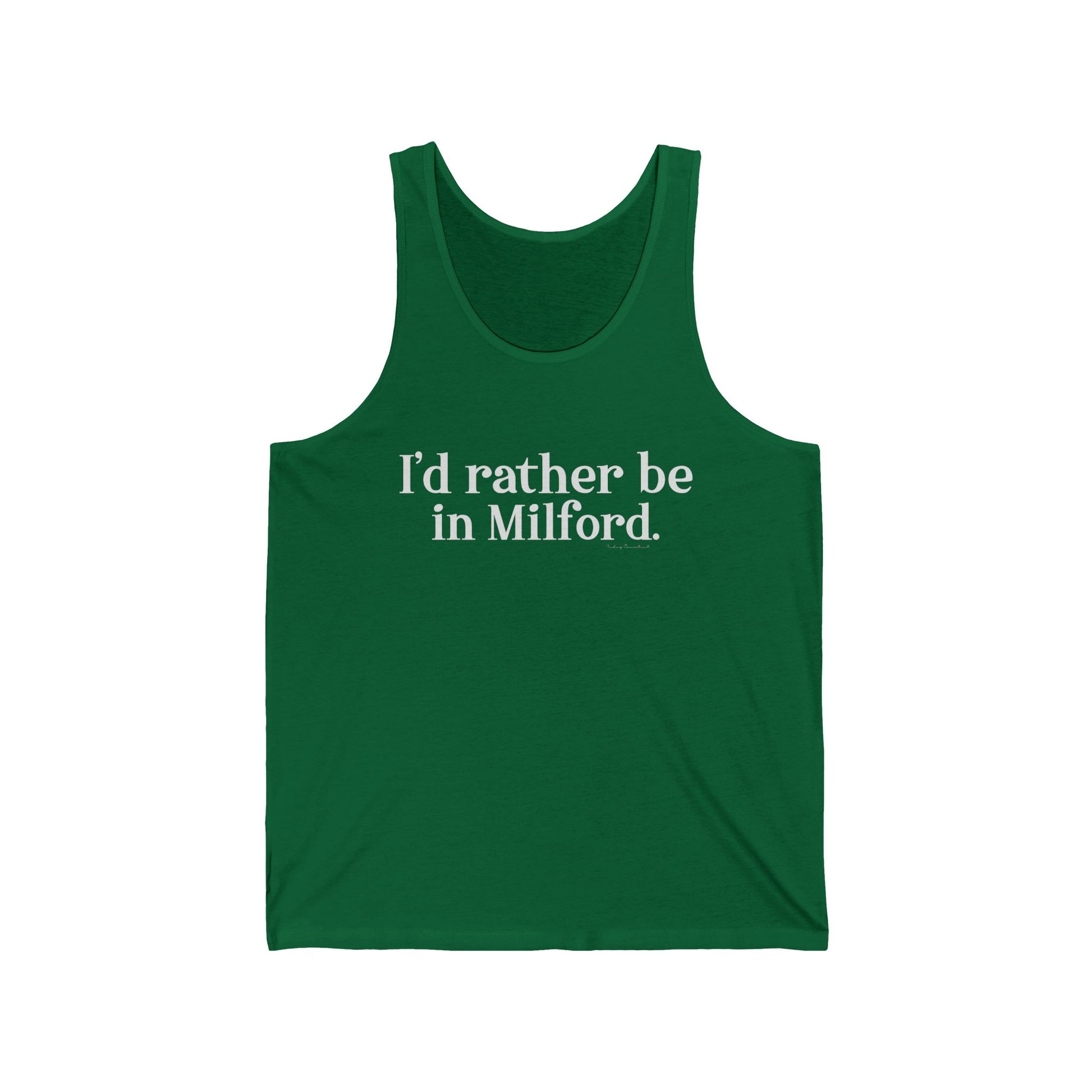 I'd rather be in Milford. // Milford ct  unisex tank top shirt  // finding connecticut 