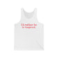 I'd rather be in Naugatuck // Naugatuck Connecticut tank top shirts   // finding connecticut   
