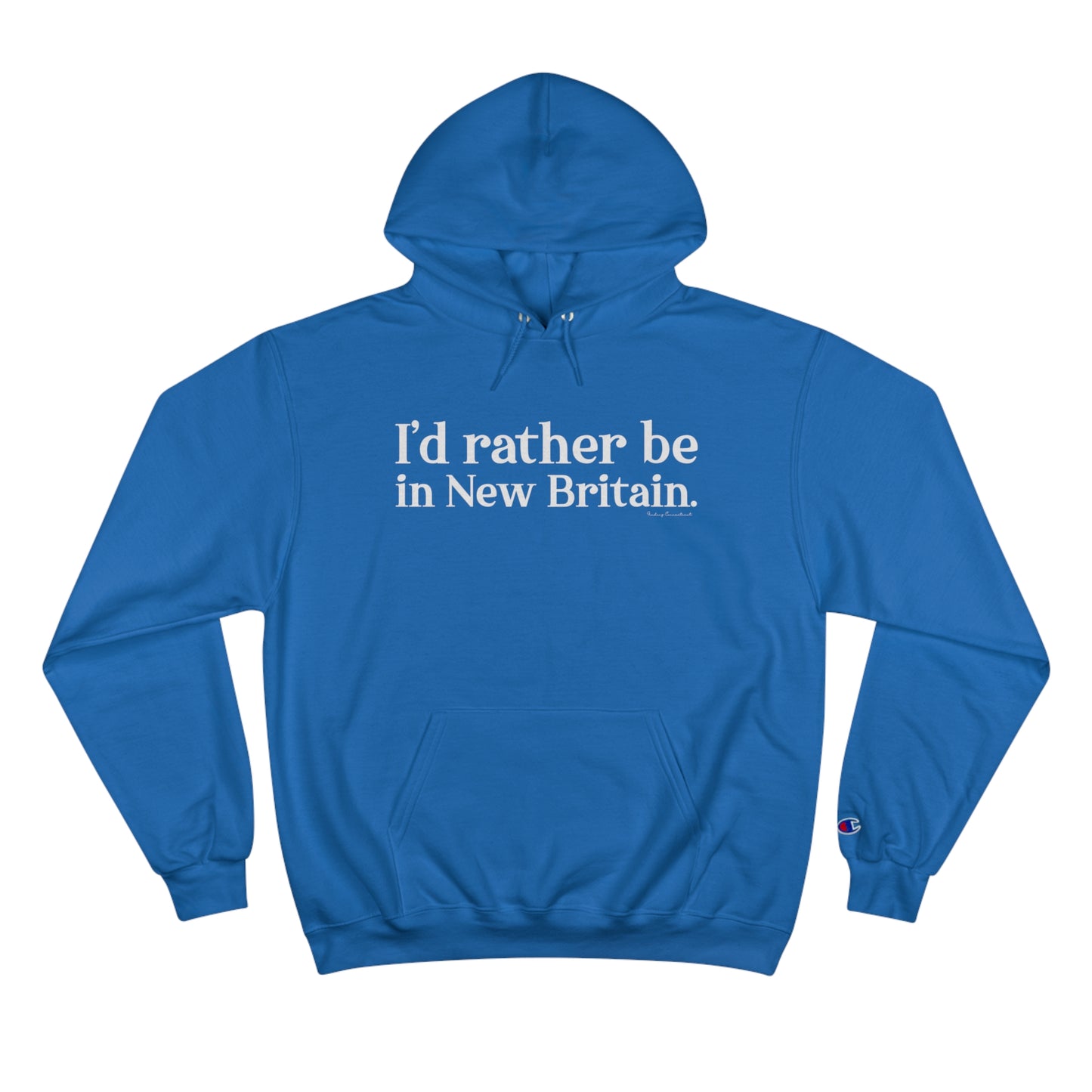 I'd rather be in New Britain // New Britain CT champion hoodie sweatshirt  // finding connecticut 