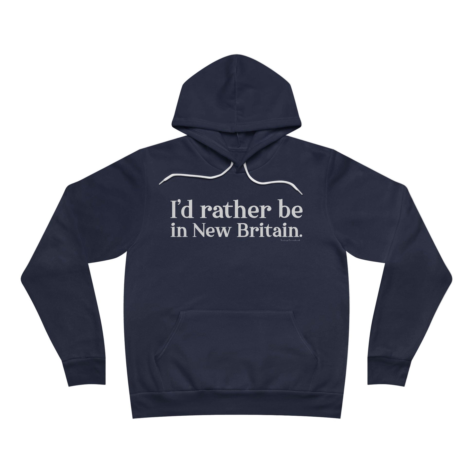 I'd rather be in New Britain // New Britain CT unisex hoodie sweatshirt // finding connecticut 