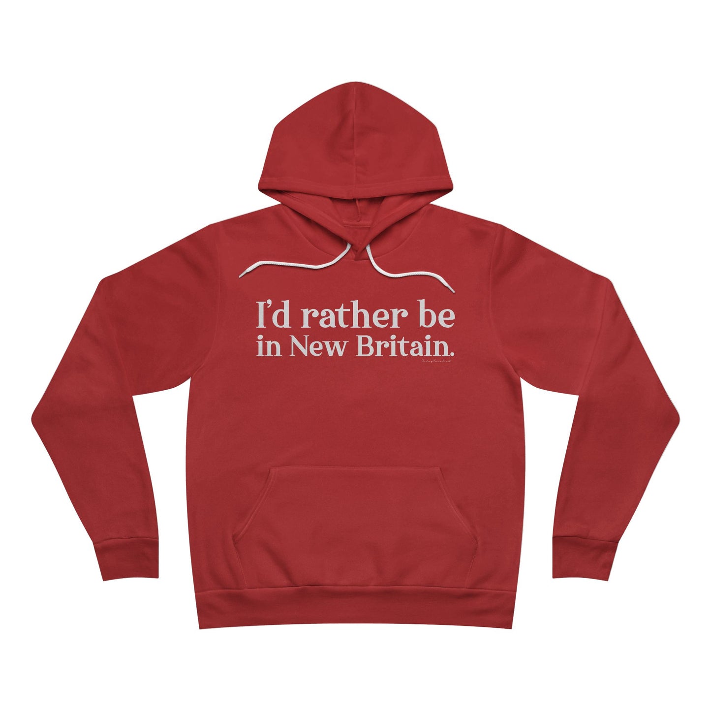 I'd rather be in New Britain // New Britain CT unisex hoodie sweatshirt // finding connecticut 