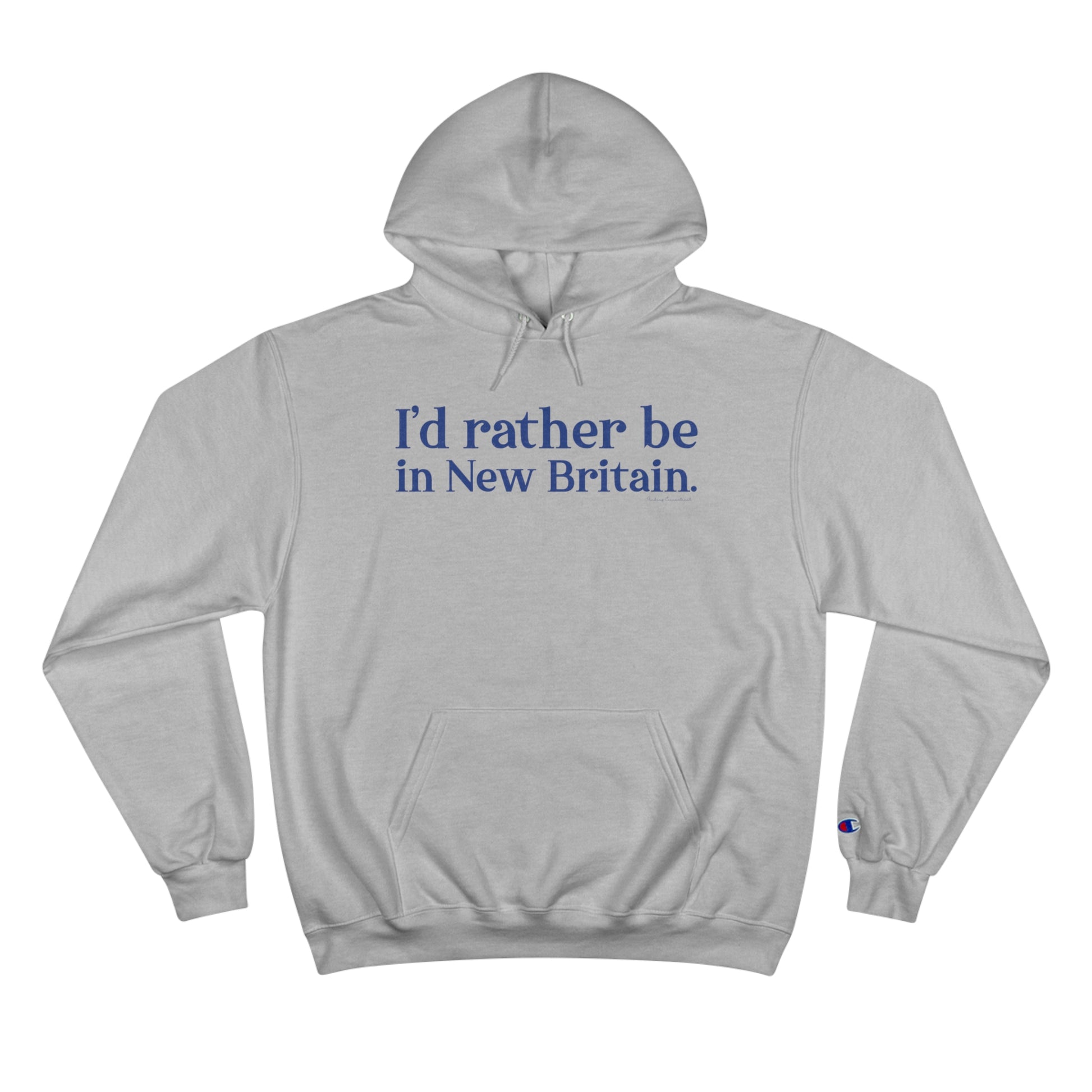 I'd rather be in New Britain // New Britain Connecticut champion hoodie sweatshirt // finding connecticut 