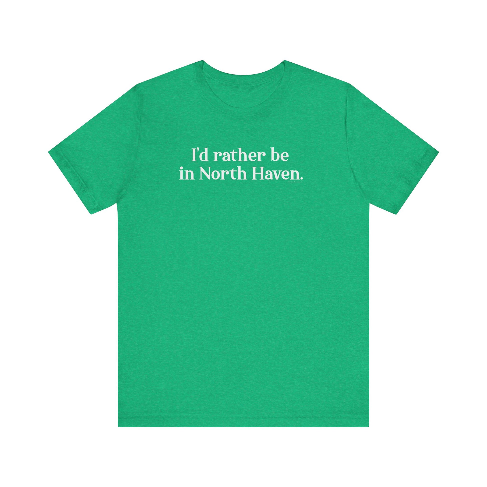 I'd rather be in North Haven // North Haven CT t shirts // Finding Connecticut