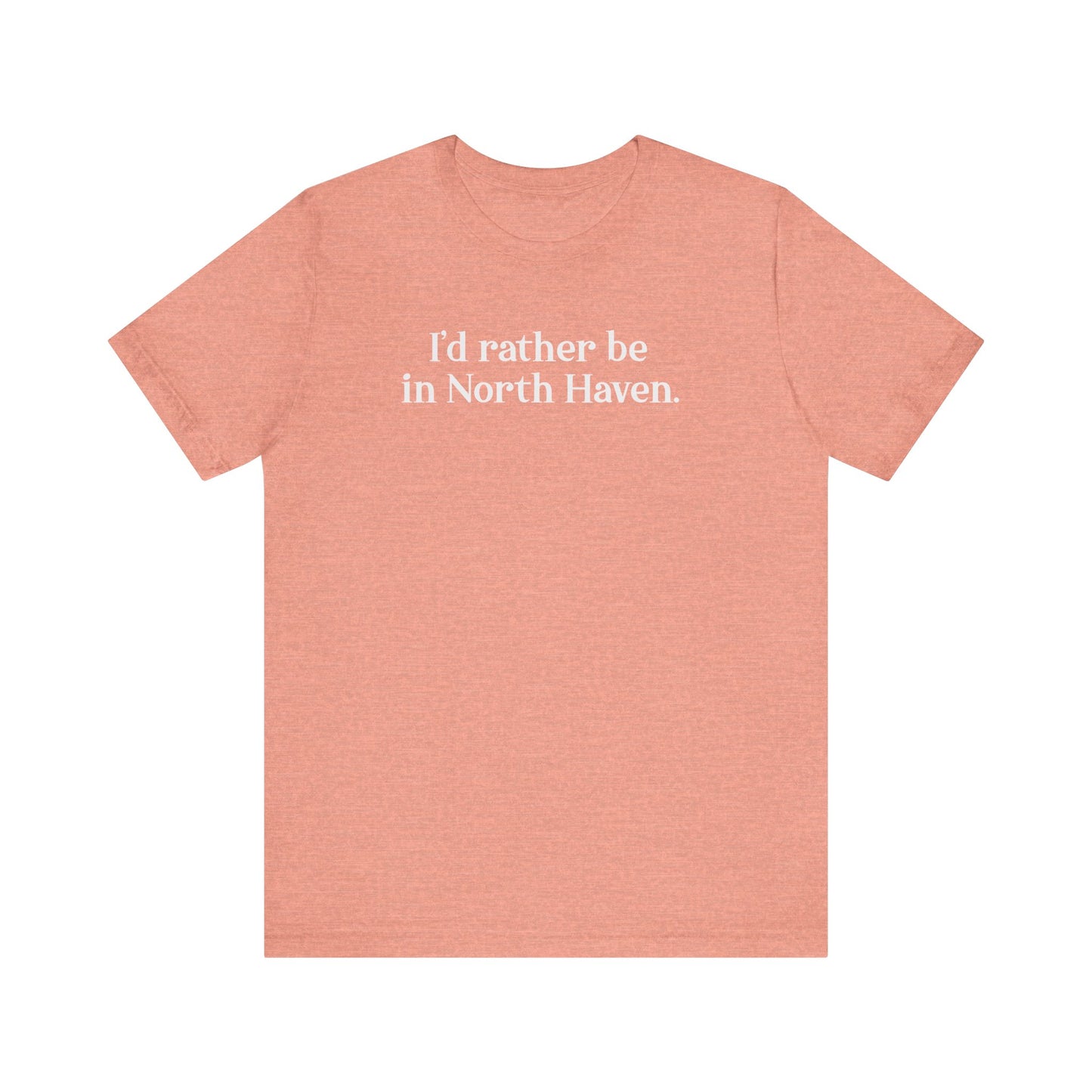 I'd rather be in North Haven // North Haven CT t shirts // Finding Connecticut