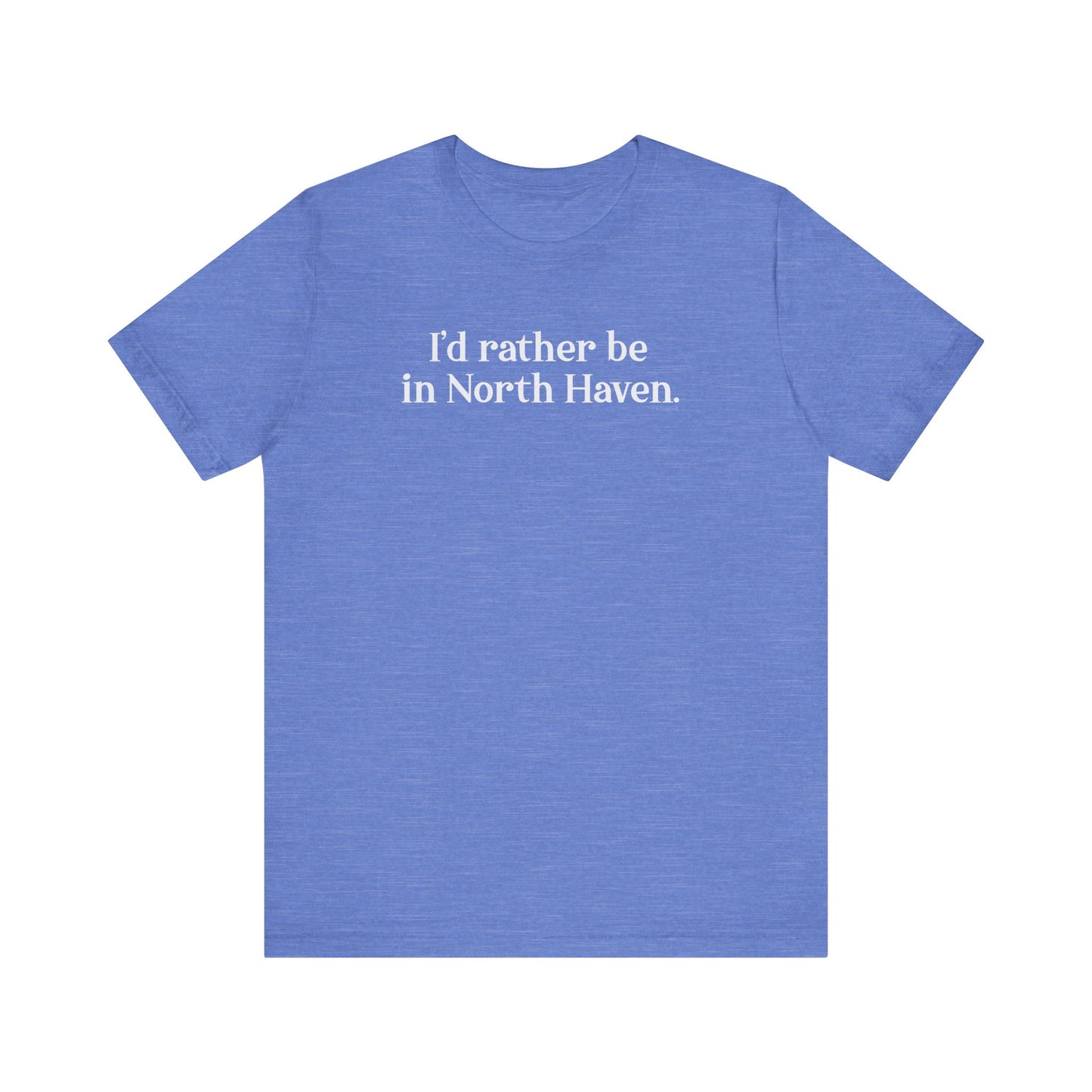 I'd rather be in North Haven // North Haven CT t shirts // Finding Connecticut