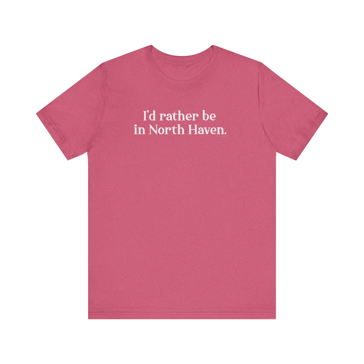 I'd rather be in North Haven // North Haven CT t shirts // Finding Connecticut