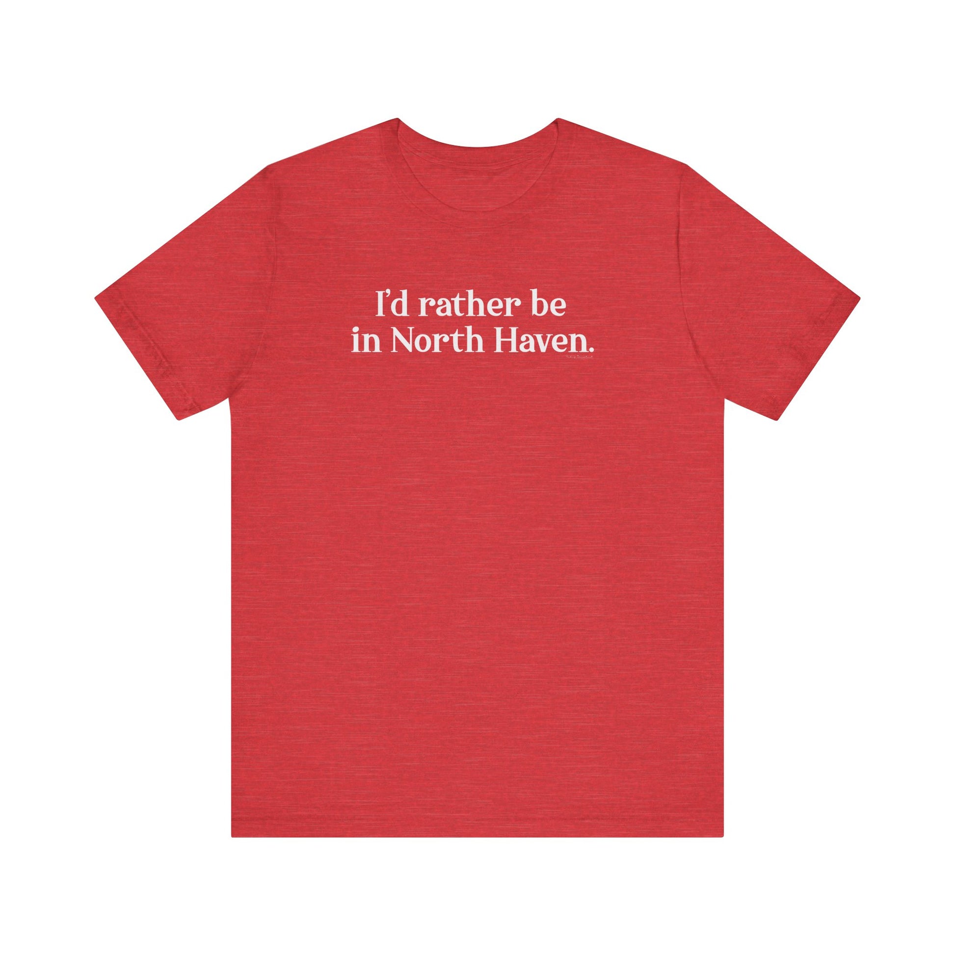 I'd rather be in North Haven // North Haven CT t shirts // Finding Connecticut