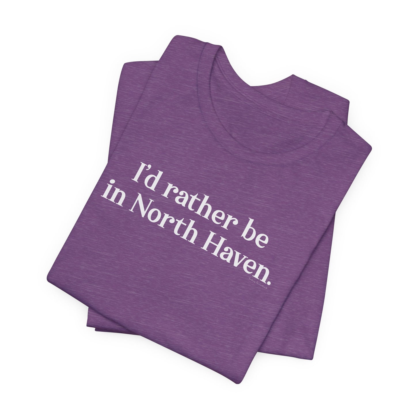 I'd rather be in North Haven // North Haven CT t shirts // Finding Connecticut