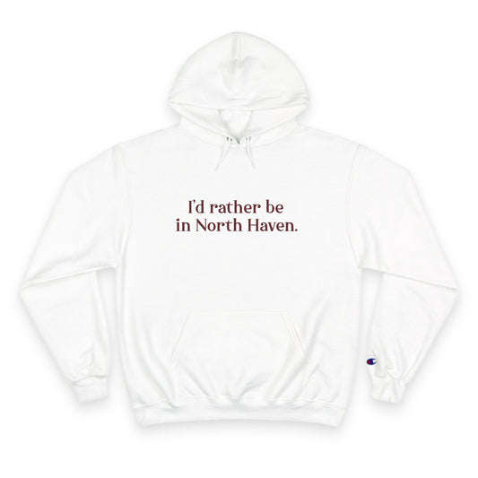 I'd rather be in North Haven // North Haven Connecticut  Champion unisex hoodie sweatshirts // finding connecticut 