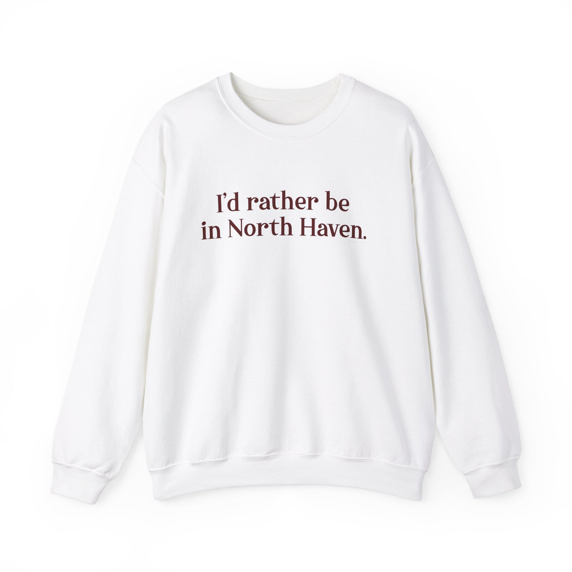 I'd rather be in North Haven // North Haven Connecticut   unisex sweatshirts // finding connecticut 