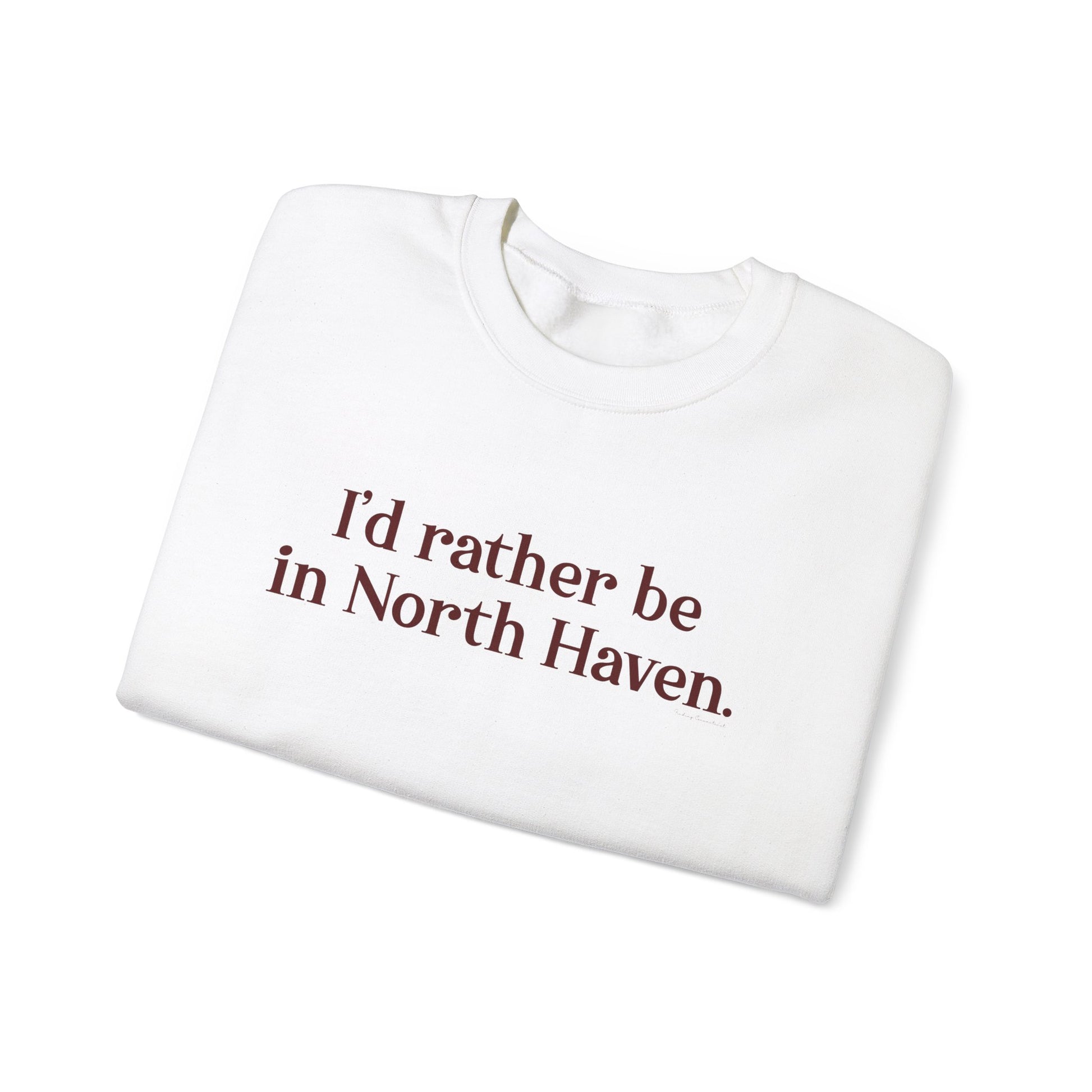I'd rather be in North Haven // North Haven Connecticut   unisex sweatshirts // finding connecticut 