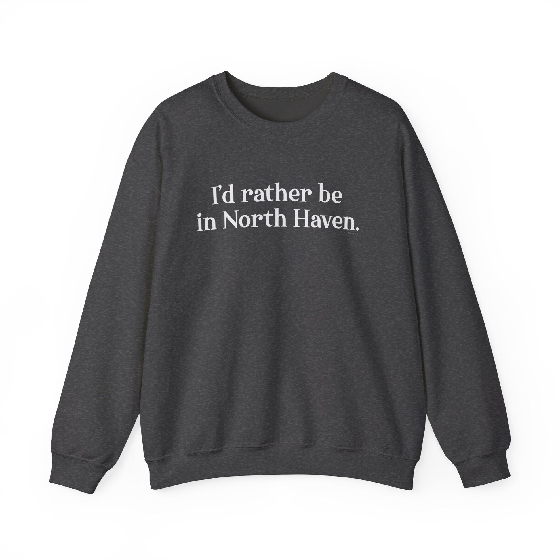 I'd rather be in North Haven // North haven connecticut unisex crewneck sweatshirts // finding connecticut 