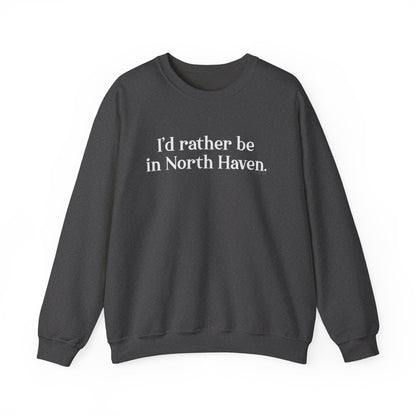 I'd rather be in North Haven // North haven connecticut unisex crewneck sweatshirts // finding connecticut 