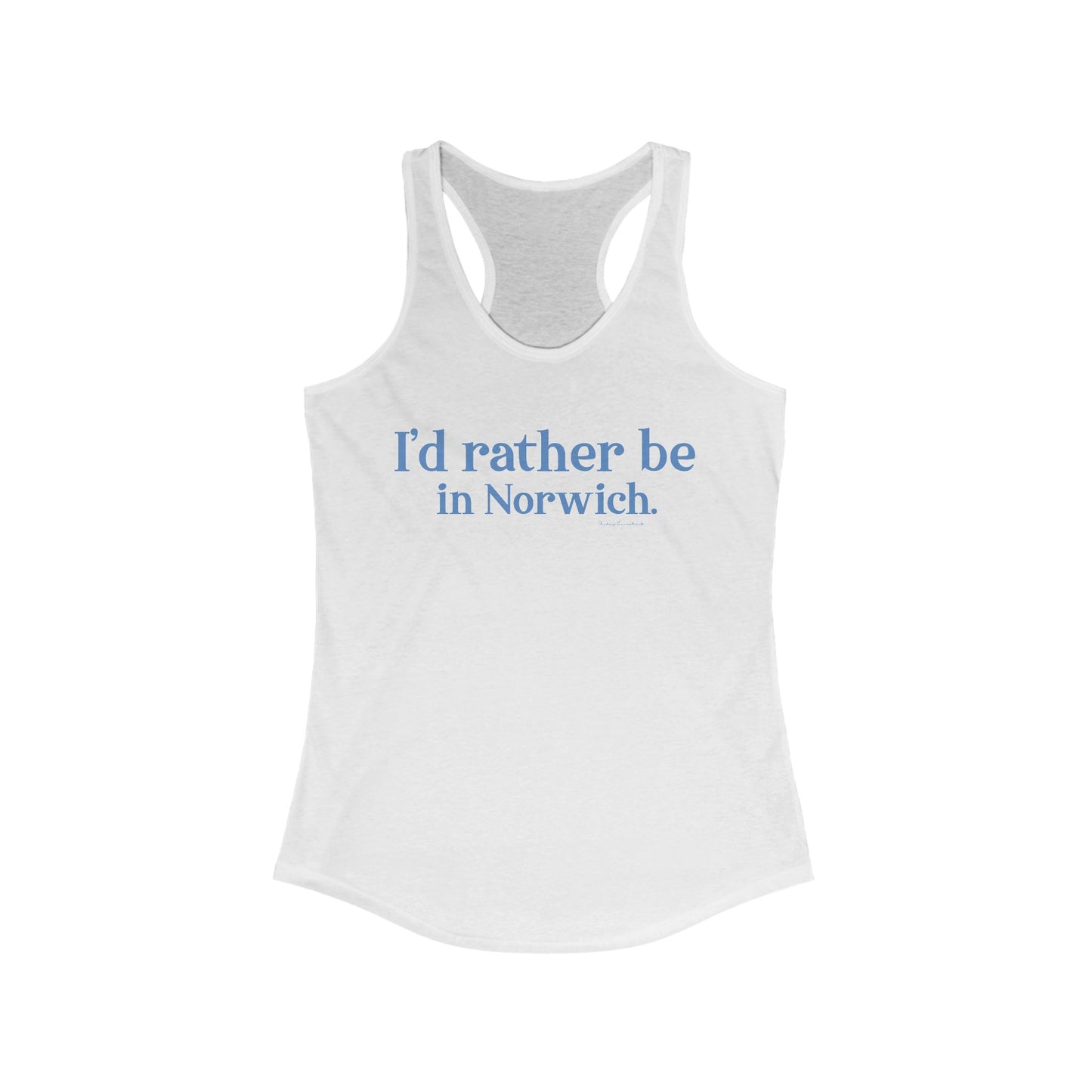 I'd rather be in Norwich // Norwich Connecticut womens tank top shirt // finding connecticut 