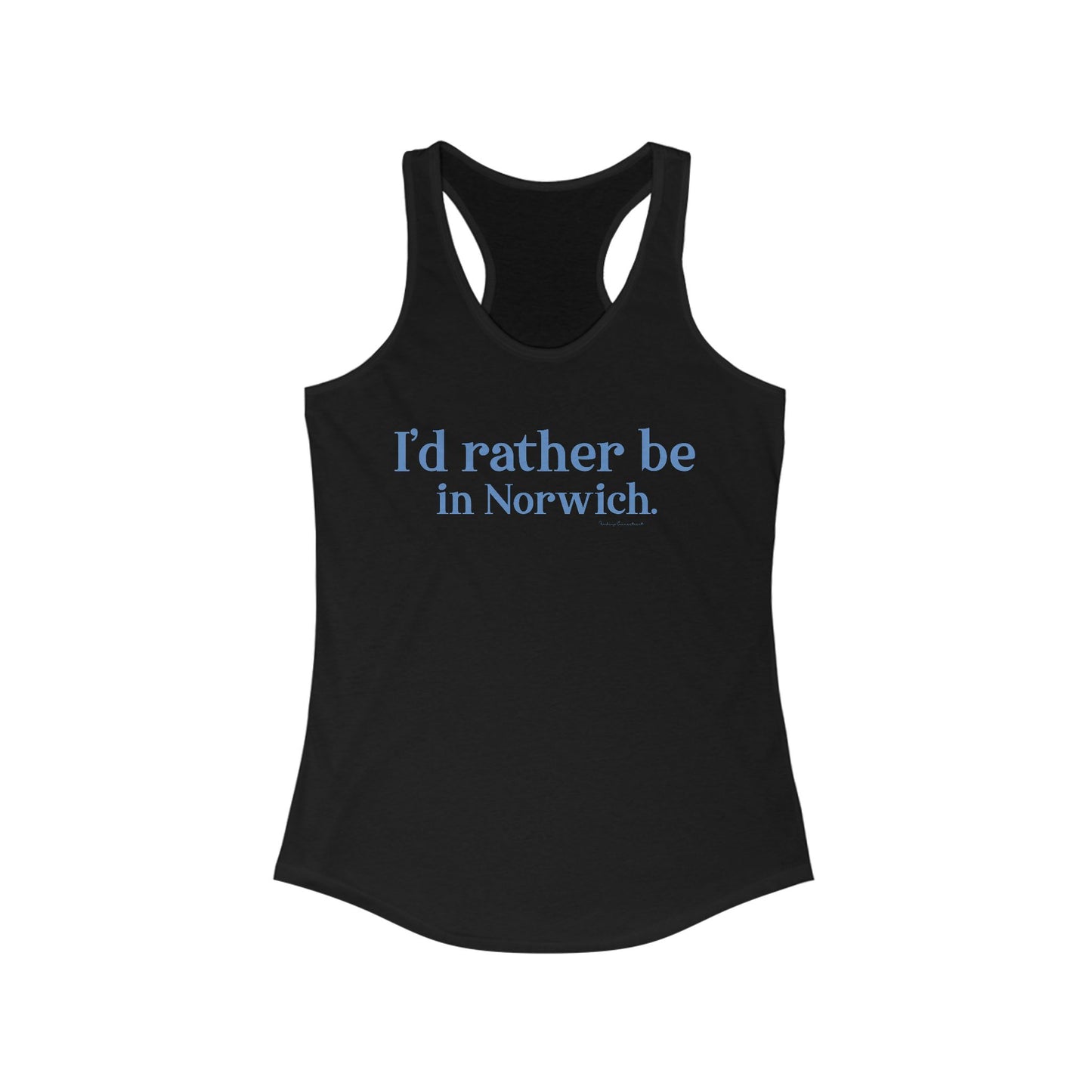 I'd rather be in Norwich // Norwich Connecticut womens tank top shirt // finding connecticut 