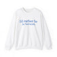 I'd rather be in Norwich // norwich Connecticut unisex sweatshirt    // finding connecticut   