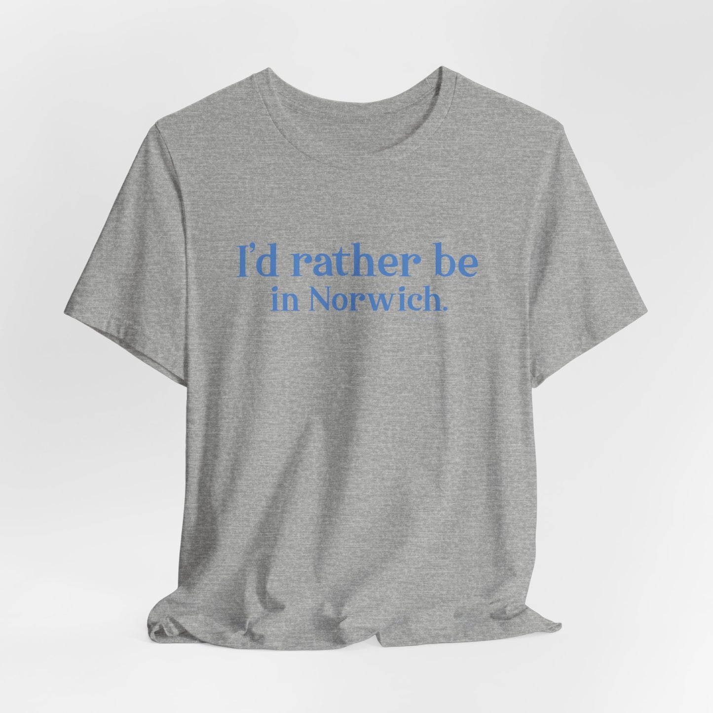 I'd rather be in Norwich // norwich Connecticut unisex t shirt    // finding connecticut 