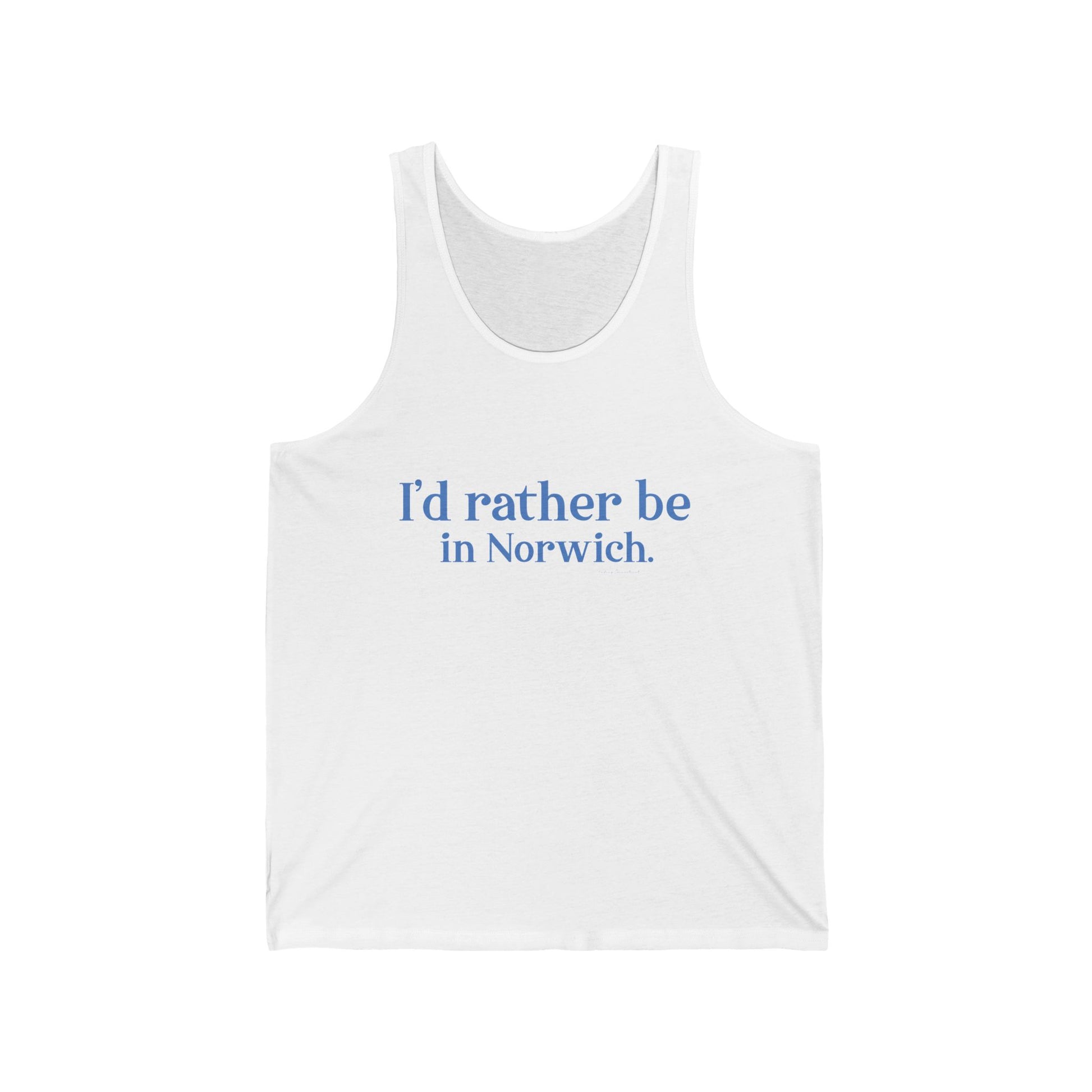 I'd rather be in Norwich // norwich Connecticut unisex tank top shirt   // finding connecticut 
