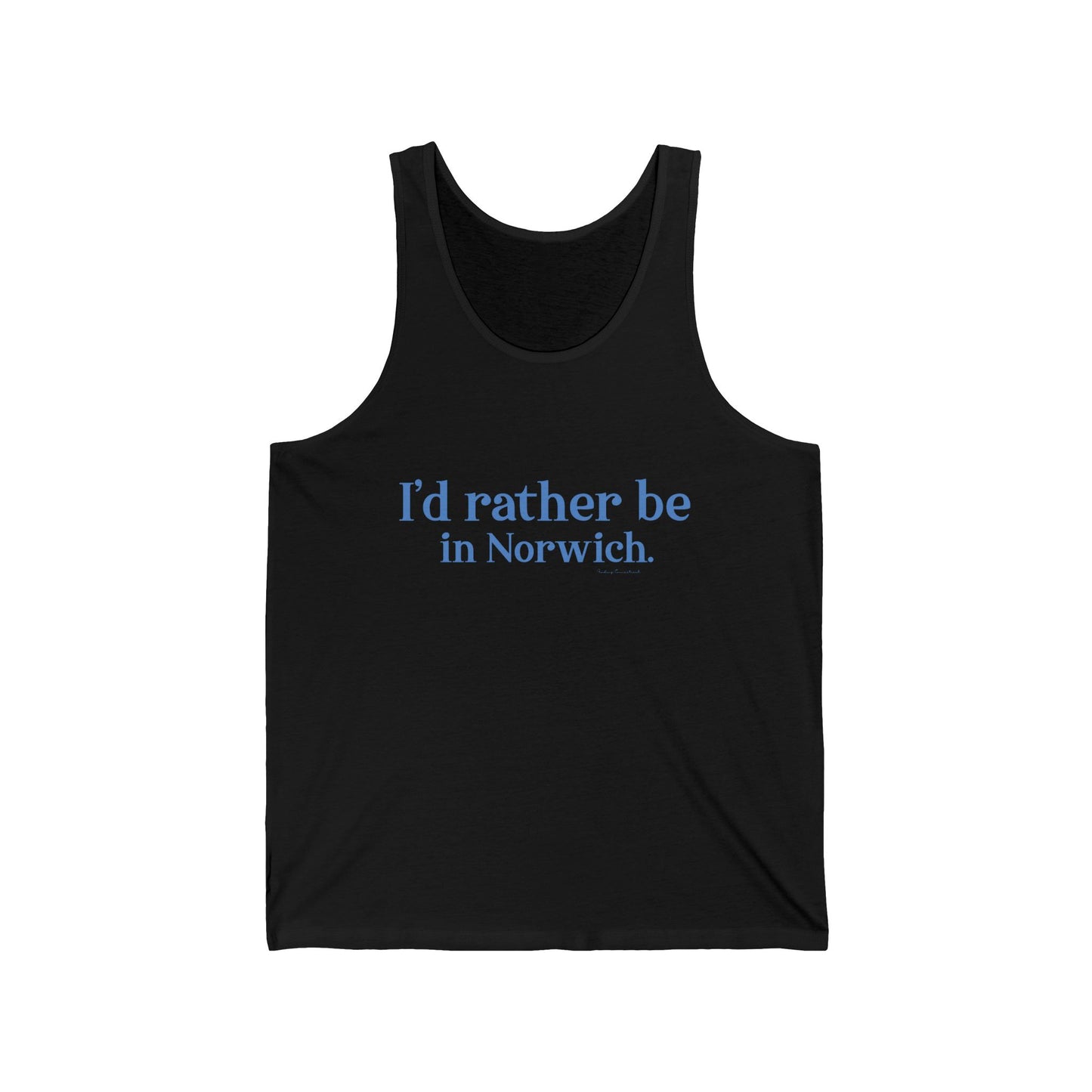 I'd rather be in Norwich // norwich Connecticut unisex tank top shirt   // finding connecticut 