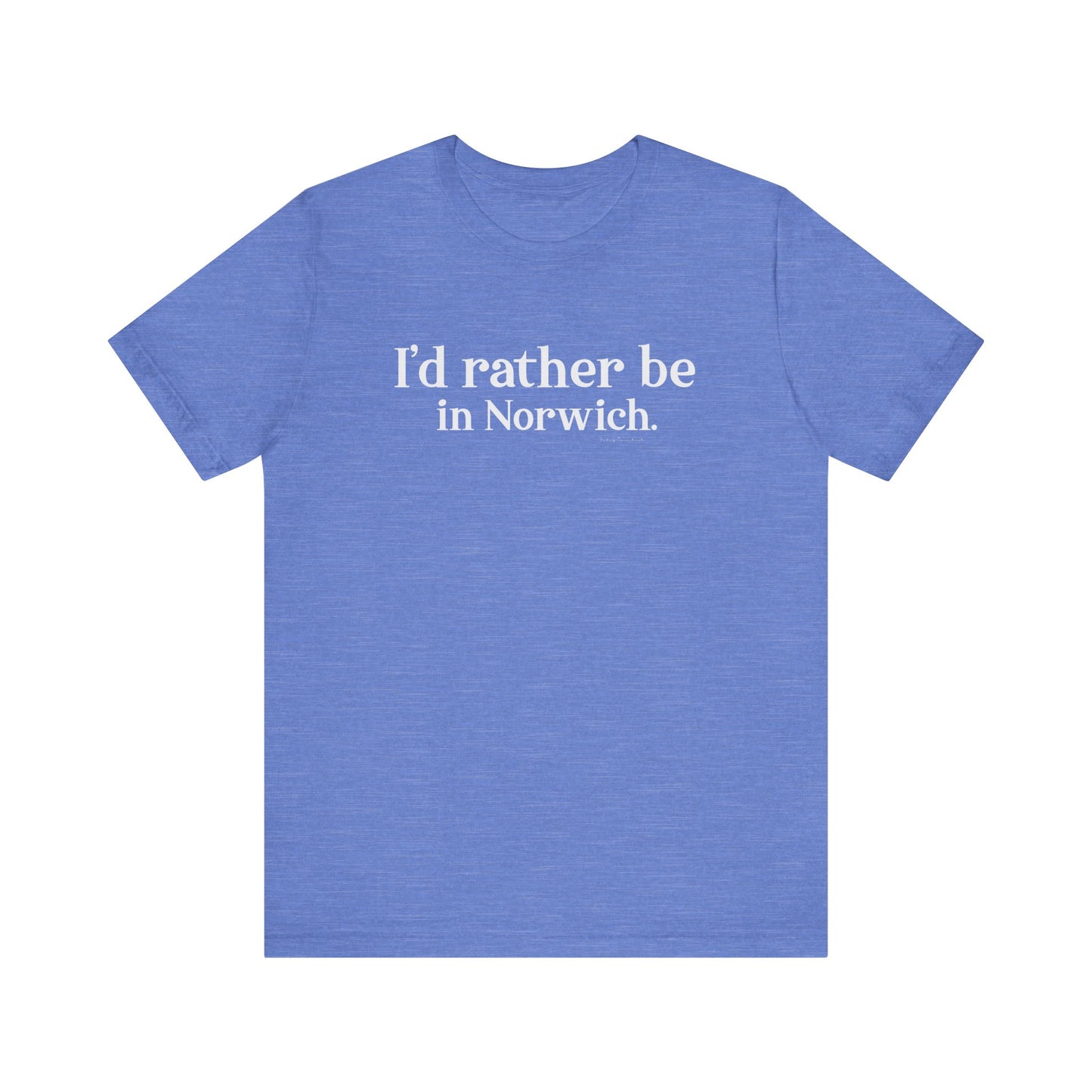 I'd rather be in Norwich // norwich Ct  unisex t shirts // finding connecticut