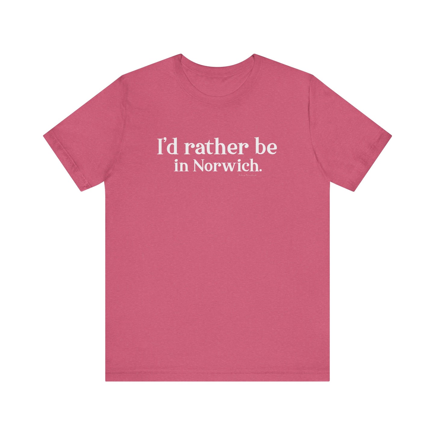 I'd rather be in Norwich // norwich Ct  unisex t shirts // finding connecticut