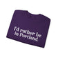 I'd rather be in Portland // Portland CT unisex sweatshirt / finding connecticut  