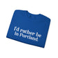 I'd rather be in Portland // Portland CT unisex sweatshirt / finding connecticut  