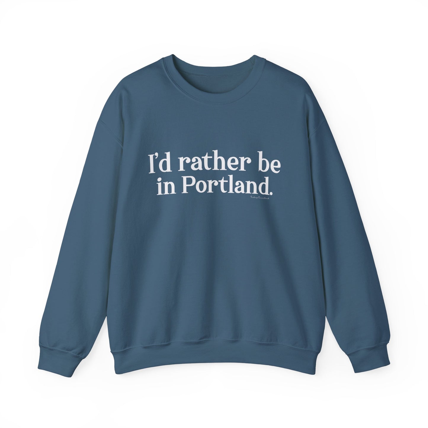 I'd rather be in Portland // Portland CT unisex sweatshirt / finding connecticut  