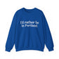 I'd rather be in Portland // Portland CT unisex sweatshirt / finding connecticut  