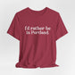I'd rather be in Portland // Portland CT unisex t shirt // finding connecticut 