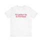 I'd rather be in Portland // Portland Connecticut  t shirt // finding connecticut 