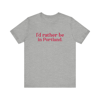 I'd rather be in Portland // Portland Connecticut  t shirt // finding connecticut 