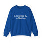 I'd rather be in Shelton // Shelton CT unisex sweatshirt// finding connecticut 