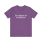 I'd rather be in Shelton // Shelton CT unisex t shirts t// finding connecticut 