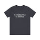 I'd rather be in Shelton // Shelton CT unisex t shirts t// finding connecticut 