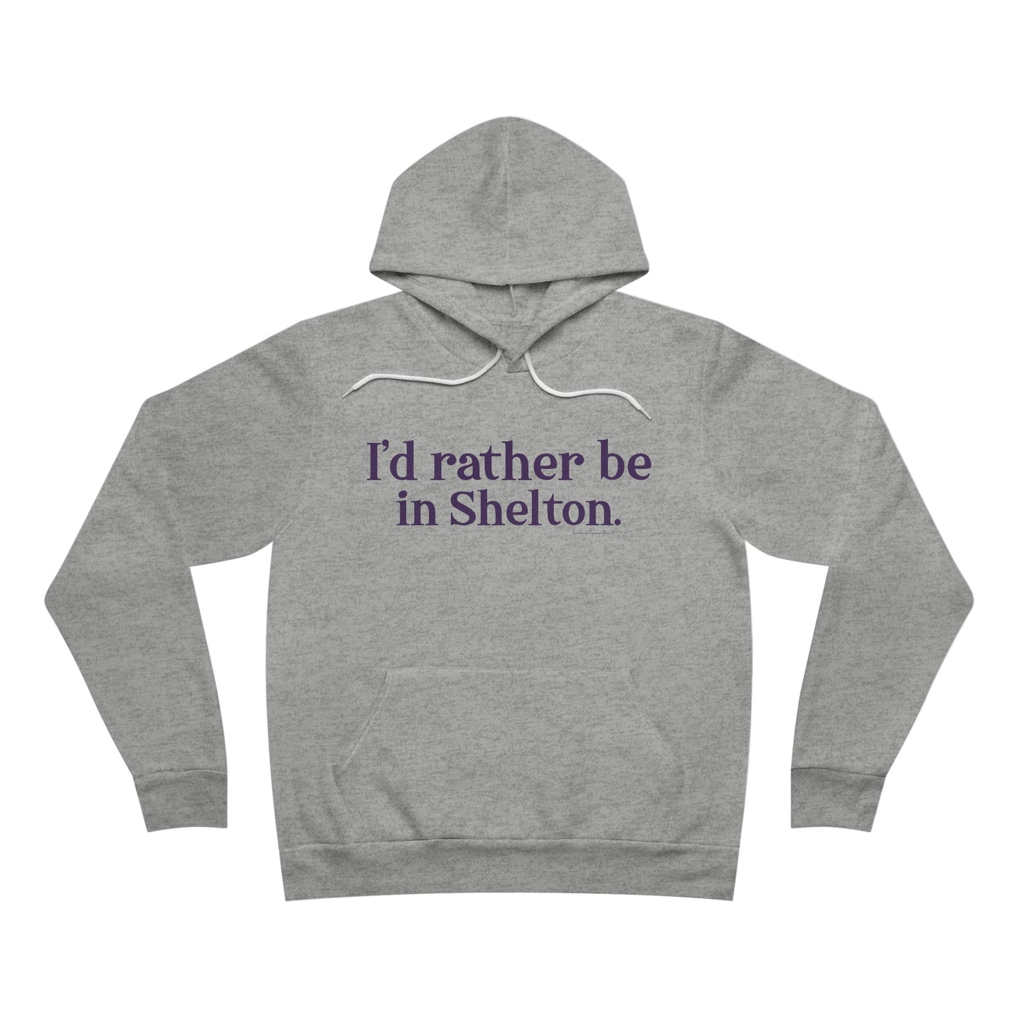 I'd rather be in Shelton // Shelton Connecticut unisex hoodie sweatshirts // finding connecticut 
