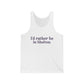 I'd rather be in Shelton // Shelton Connecticut unisex tank tops shirts // finding connecticut 