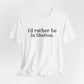 I'd rather be in Shelton // Shelton Connecticut unisex  tee shirts // finding connecticut 