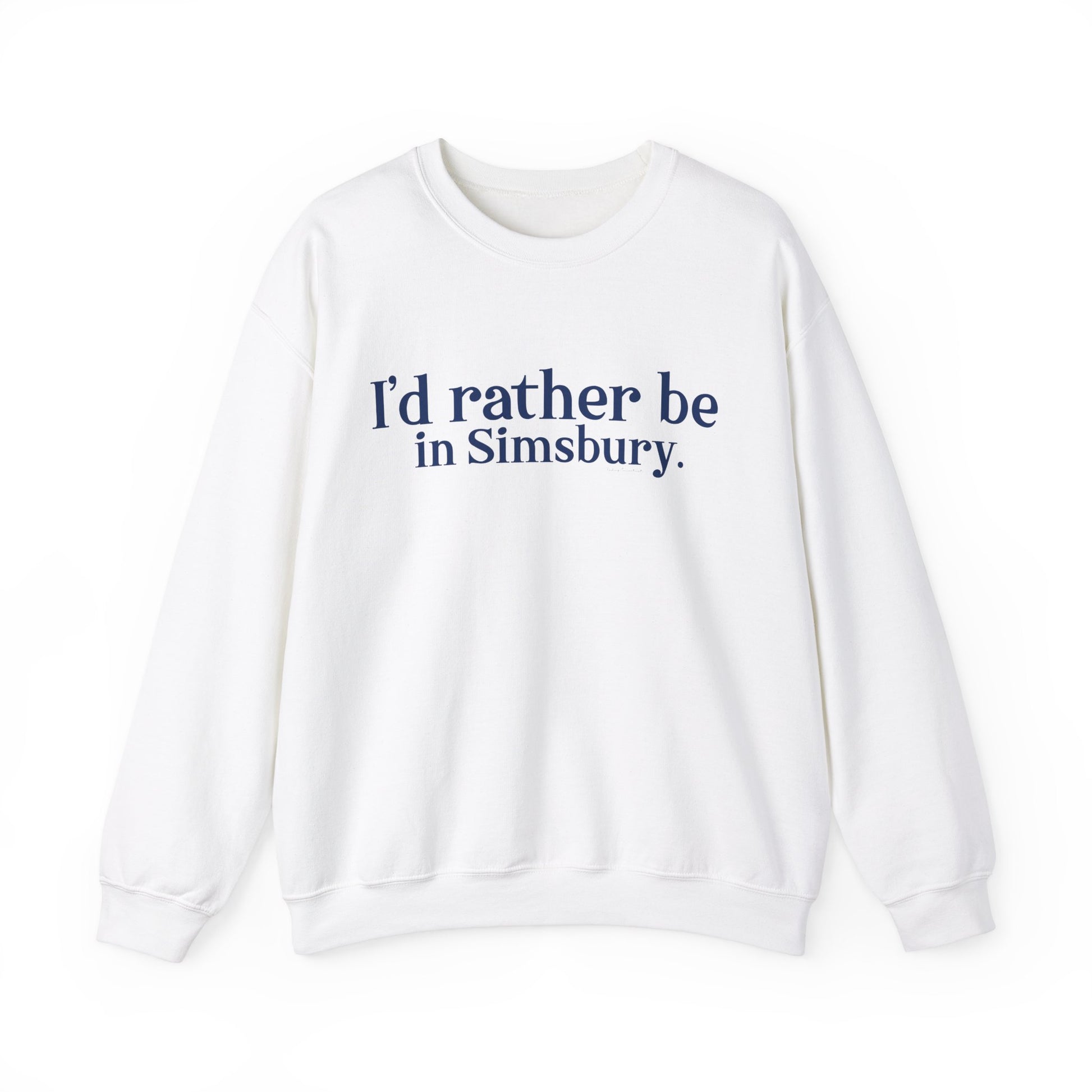 I'd rather be in Simsbury // Simsbury Connecticut  unisex  sweatshirt  // finding connecticut 