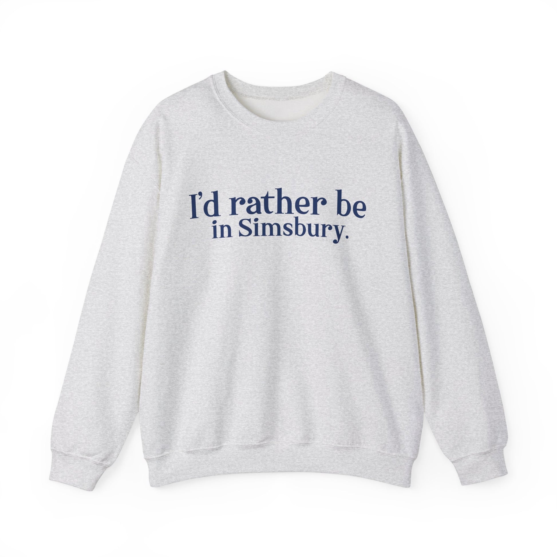 I'd rather be in Simsbury // Simsbury Connecticut  unisex  sweatshirt  // finding connecticut 