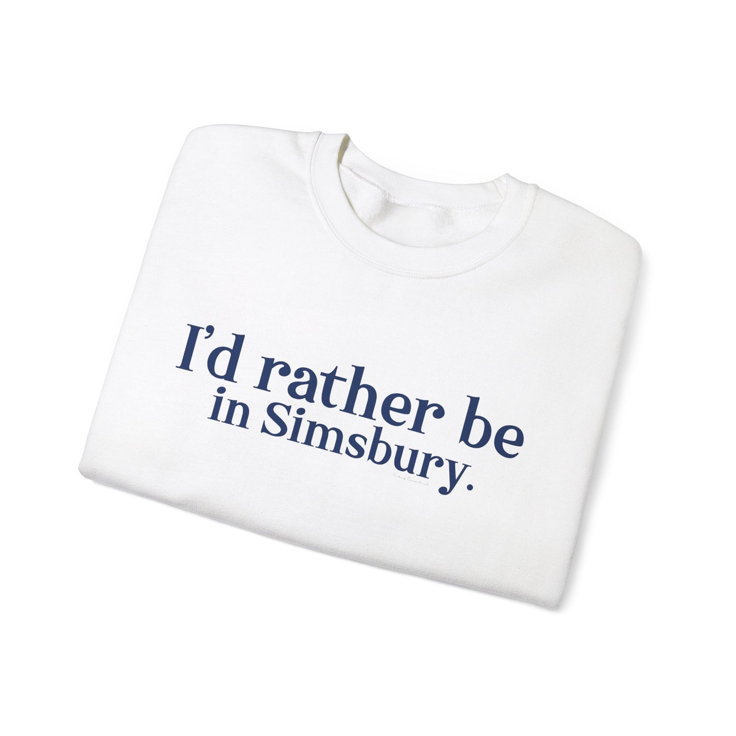 I'd rather be in Simsbury // Simsbury Connecticut  unisex  sweatshirt  // finding connecticut 