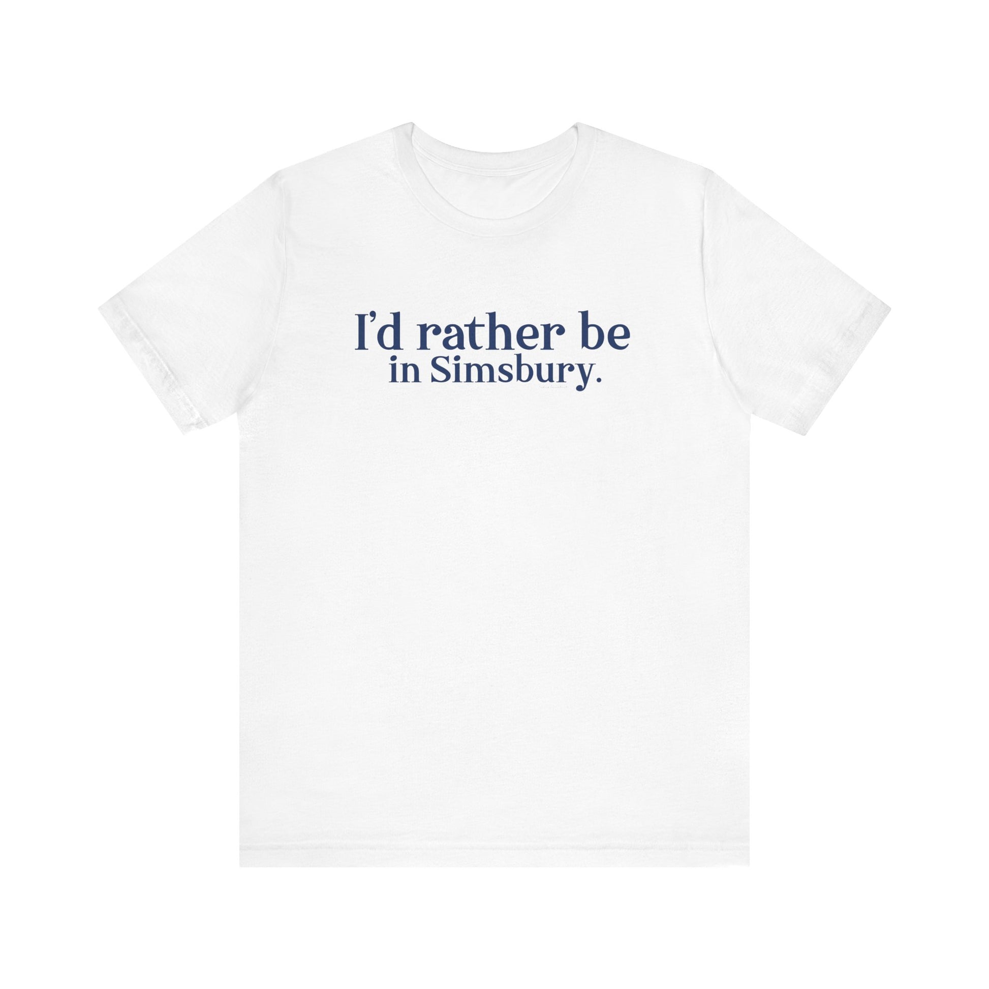 I'd rather be in Simsbury // simsbury connecticut t shirts // finding connecticut 