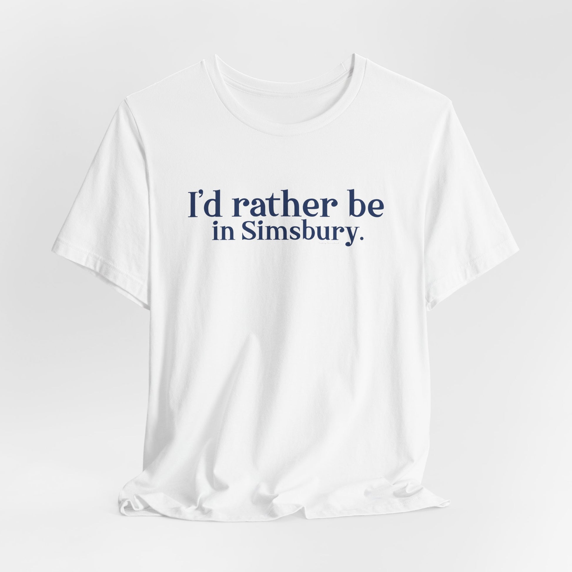 I'd rather be in Simsbury // simsbury connecticut t shirts // finding connecticut 